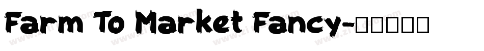Farm To Market Fancy字体转换